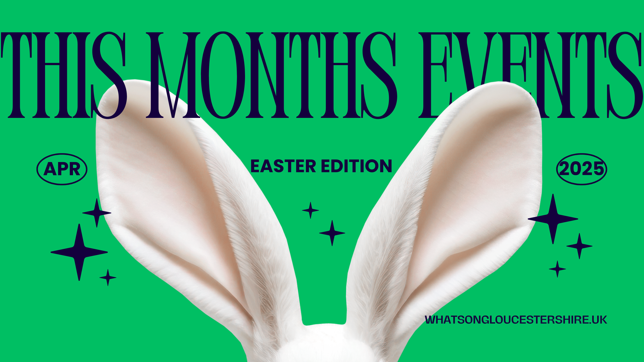 What’s On in Gloucestershire – April 2025